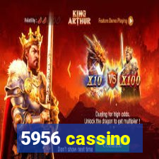 5956 cassino